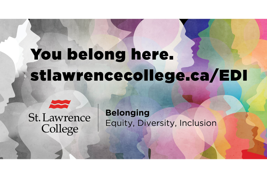 You belong here. stlawrencecollege.ca/EDI
